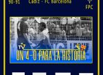 Exposición 30 aniversario: Cádiz CF - FC Barcelona (4-0)